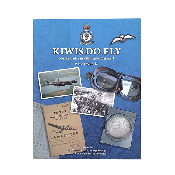 Kiwis Do Fly: New Zealanders in RAF Bomber Command
