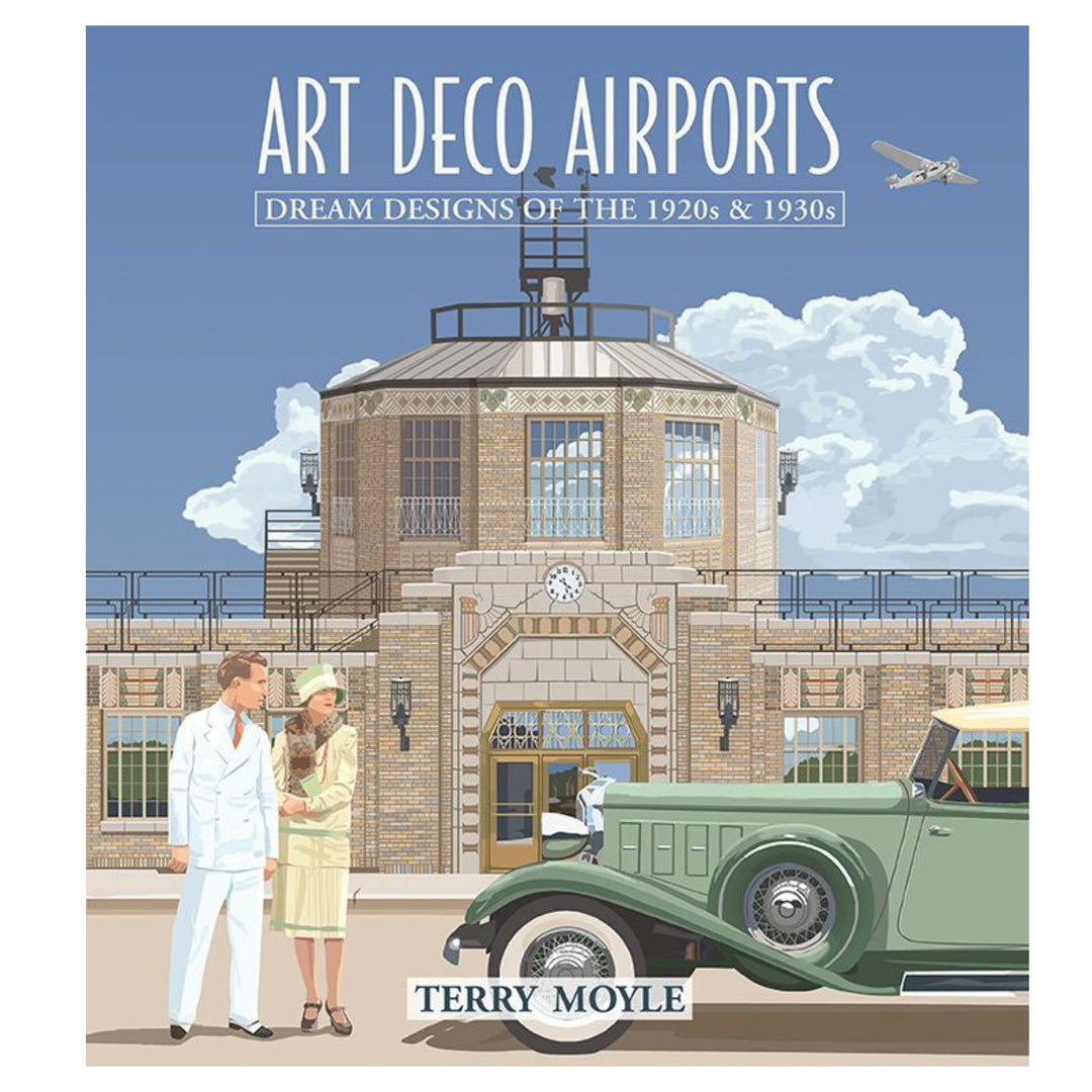 Art Deco Airports by Terry Moyle