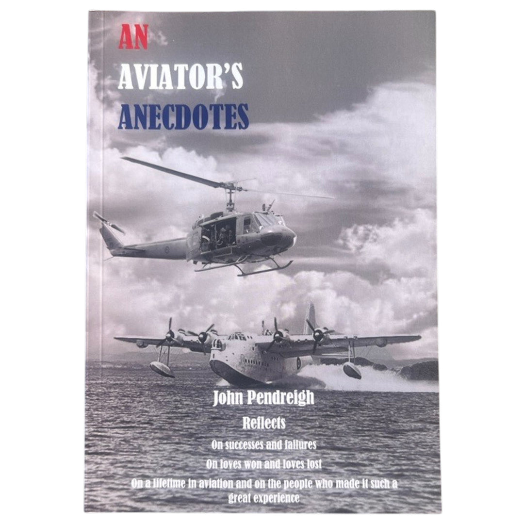 An Aviator's Anecdotes by John Pendreigh